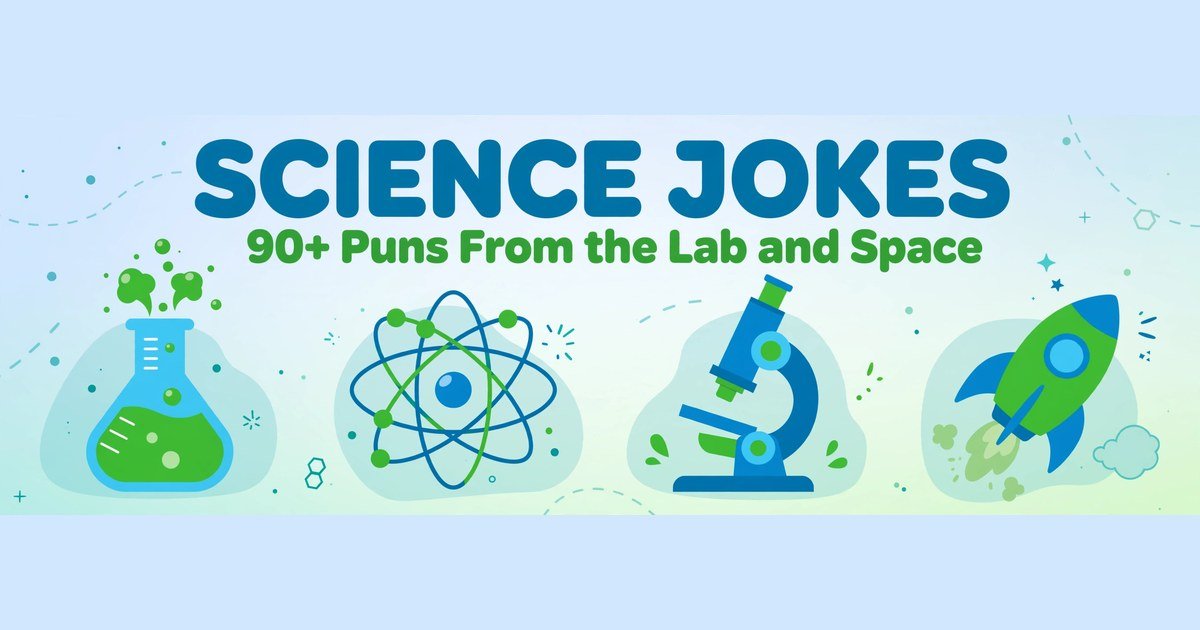 Science jokes collection with 90 funny puns and one-liners about chemistry, biology, physics and space
