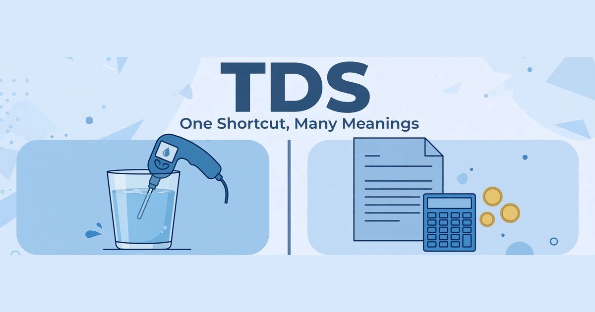TDS meaning explained: one shortcut with several meanings, including total dissolved solids in water and tax deducted at source